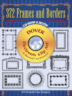 372 Frames and Borders CD-ROM and Book [With] (Dover Electronic Clip Art) Cover Image