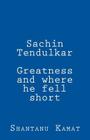 Sachin Tendulkar. Greatness and where he fell short. Cover Image