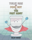 Toilet Man and Poop Boy vs. the Fart Army By Holley Shouse Cover Image