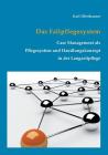 Das Fallpflegesystem: Case Management als Pflegesystem und Handlungskonzept in der Langzeitpflege By Karl Oberhauser Cover Image