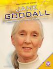 Jane Goodall: Revolutionary Primatologist and Anthropologist (Great Minds of Science) By Lois Sepahban Cover Image