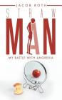 Straw Man: My Battle with Anorexia By Jacob Roth Cover Image