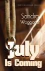July is Coming By Sandra Waggoner Cover Image