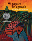 Mi Papá Es Un Agrícola / My Father, the Farm Worker By J. Roman Perez Varela, Jose Ramirez (Illustrator) Cover Image