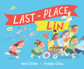 Last-Place Lin By Wai Chim, Freda Chiu (Illustrator) Cover Image