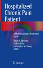 Hospitalized Chronic Pain Patient: A Multidisciplinary Treatment Guide By David a. Edwards (Editor), Padma Gulur (Editor), Christopher M. Sobey (Editor) Cover Image