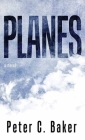Planes By Peter C. Baker Cover Image