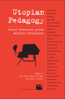 Utopian Pedagogy: Radical Experiments Against Neoliberal Globalization (Cultural Spaces) By Mark Cote (Editor), Richard J. F. Day (Editor), Greig de Peuter (Editor) Cover Image