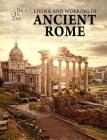 Living and Working in Ancient Rome (Back in Time) By Joanne Randolph (Editor) Cover Image