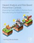 Hazard Analysis and Risk-Based Preventive Controls: Improving Food Safety in Human Food Manufacturing for Food Businesses Cover Image