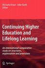 Continuing Higher Education and Lifelong Learning: An International Comparative Study on Structures, Organisation and Provisions By Michaela Knust (Editor), Anke Hanft (Editor) Cover Image