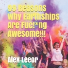 99 Reasons Why Earthships Are Fuc!*ing Awesome!!! - COLOUR EDITION By Alex Leeor Cover Image