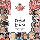 The Colours of Canada By Medina Assiff Cover Image