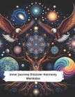 Inner Journey Discover Harmony Mandalas: Mandala Adul Coloring Book Cover Image