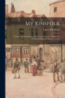 My Kinsfolk; a Story and Genealogy of the Crews, Sampson, Wilber and Waddel Famiies, by Laura E. Crews. By Laura Ella 1871- Crews Cover Image