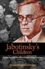 Jabotinsky's Children: Polish Jews and the Rise of Right-Wing Zionism Cover Image