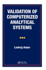 Validation of Computerized Analytical Systems By Ludwig Huber Cover Image