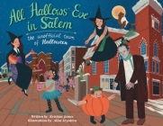 All Hallows' Eve in Salem the Unofficial Town of Halloween By Kristian James, Alisa Aryutova (Illustrator) Cover Image