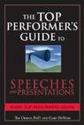 The Top Performer's Guide to Speeches and Presentations: Mastering the Art of Engaging and Persuading Any Audience (Top Performers) Cover Image
