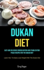 Dukan Diet: Easy And Delicious Consolidation And Stabilization Phase Recipes For The Dukan Diet (Learn How To Easily Lose Weight W By Greg Hogan Cover Image