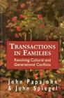 Transactions in Families: Resolving Cultural and Generational Conflicts (Master Work) By John Papajohn, John P. Seagle Cover Image