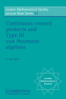 Continuous Crossed Products and Type III Von Neumann Algebras (London Mathematical Society Lecture Note #31) By A. Van Daele Cover Image