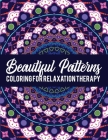 Beautiful Patterns: An Adult Coloring Book with 45 Detailed Pattern Designs for Relaxation Therapy By Ddt Press Cover Image