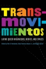 Transmovimientos: Latinx Queer Migrations, Bodies, and Spaces (Expanding Frontiers: Interdisciplinary Approaches to Studies of Women, Gender, and Sexuality) Cover Image