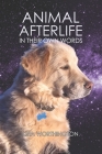 Animal Afterlife: In Their Own Words By Leta Worthington Cover Image