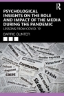 Psychological Insights on the Role and Impact of the Media During the Pandemic: Lessons from Covid-19 By Barrie Gunter Cover Image
