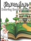 Ramadan Coloring Book For Kids: A perfect Islamic Activity Book For Kids And Muslim Holy Ramadan Month Special Gift For Your Children's. By Sloan Shimizu Publishing House Cover Image