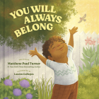 You Will Always Belong By Matthew Paul Turner, Lauren Gallegos (Illustrator) Cover Image