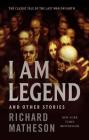 I Am Legend: And Other Stories Cover Image