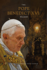 The Pope Benedict XVI Reader By Pope Benedict XVI, Daniel Seseske (Editor), Robert Barron (Foreword by) Cover Image