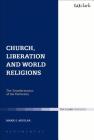 Church, Liberation and World Religions (Ecclesiological Investigations) Cover Image