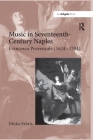 Music in Seventeenth-Century Naples: Francesco Provenzale (1624-1704) By Dinko Fabris Cover Image