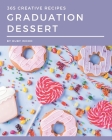 365 Creative Graduation Dessert Recipes: Keep Calm and Try Graduation Dessert Cookbook Cover Image
