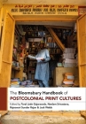 The Bloomsbury Handbook of Postcolonial Print Cultures By Toral Jatin Gajarawala (Editor), Neelam Srivastava (Editor), Rajeswari Sunder Rajan (Editor) Cover Image