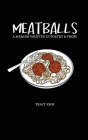 Meatballs: A memoir written in poetry & prose By Tracy Emm Cover Image