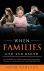 When Families End and Blend By Sophie Rantzau Cover Image