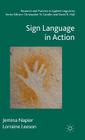 Sign Language in Action (Research and Practice in Applied Linguistics) By Jemina Napier, Lorraine Leeson Cover Image