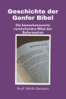 Geschichte der Genfer Bibel: Die bemerkenswerte revolutionäre Bibel der Reformation Cover Image