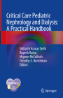 Critical Care Pediatric Nephrology and Dialysis: A Practical Handbook By Sidharth Kumar Sethi (Editor), Rupesh Raina (Editor), Mignon McCulloch (Editor) Cover Image