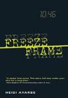 Freeze Frame By Heidi Ayarbe Cover Image