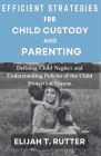 Efficient Strategies for Child Custody and Parenting: Defining Child Neglect and Understanding Policies of Child Protection System Cover Image