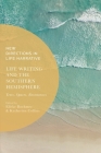 Life Writing and the Southern Hemisphere: Texts, Spaces, Resonances Cover Image
