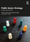 Public Sector Strategy: Concepts, Cases and Tools By Mark Crowder, Mohammad Roohanifar, Trevor A. Brown Cover Image