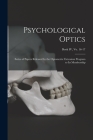 Psychological Optics: Series of Papers Released by the Optometric Extension Program to Its Membership; Book IV, vo. 16-17 By Anonymous Cover Image