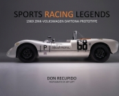 Sports Racing Legends: 1969 Zink-Volkswagen Daytona Prototype By Don Recupido, Jeff Catt (Photographer) Cover Image