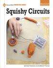 Squishy Circuits (21st Century Skills Innovation Library: Makers as Innovators) Cover Image